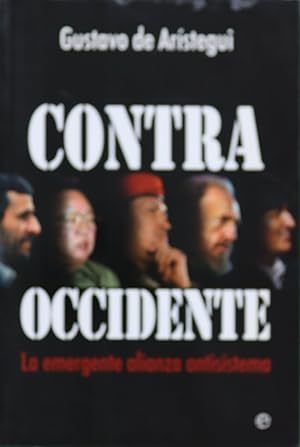 Immagine del venditore per Contra occidente la emergente alianza antisistema venduto da Librera Alonso Quijano