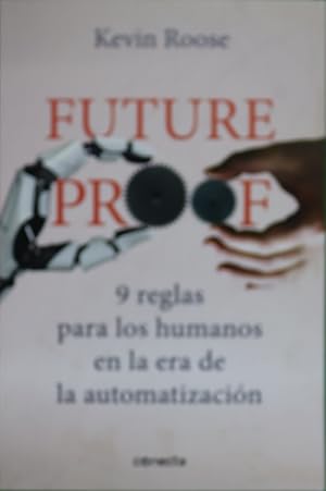 Seller image for Futureproof : 9 reglas para los humanos en la era de la automatizacin for sale by Librera Alonso Quijano