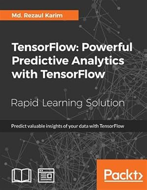 Seller image for TensorFlow: Powerful Predictive Analytics with TensorFlow for sale by GreatBookPrices