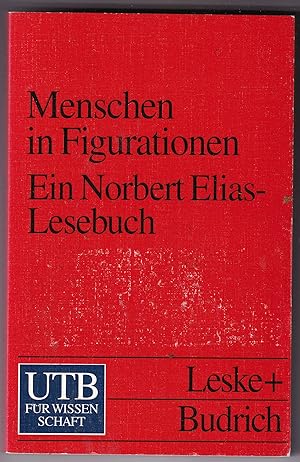Seller image for Menschen in Figurationen: Ein Lesebuch zur Einfhrung in die Prozess. und Figurationssoziologie von Norbert Elias for sale by Kultgut