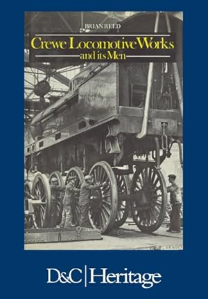 Image du vendeur pour Crewe Locomotive Works and Its Men mis en vente par GreatBookPrices