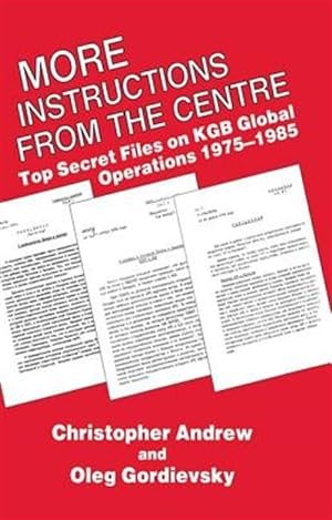 Immagine del venditore per More Instructions from the Centre : Top Secret Files on KGB Global Operations 1975-1985 venduto da GreatBookPrices
