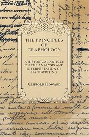 Seller image for The Principles of Graphology - A Historical Article on the Analysis and Interpretation of Handwriting for sale by GreatBookPrices