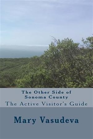 Seller image for Other Side of Sonoma County : The Active Visitor's Guide for sale by GreatBookPrices