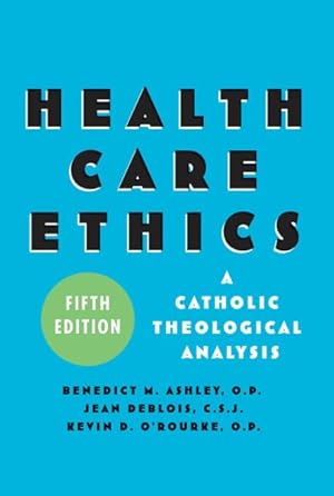 Imagen del vendedor de Health Care Ethics : A Catholic Theological Analysis a la venta por GreatBookPrices