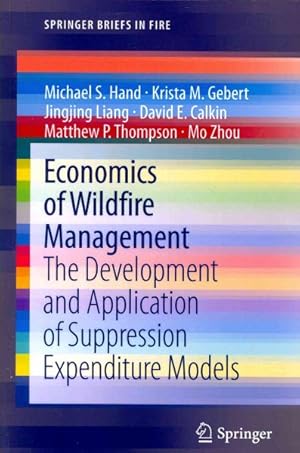 Seller image for Economics of Wildfire Management : The Development and Application of Suppression Expenditure Models for sale by GreatBookPrices