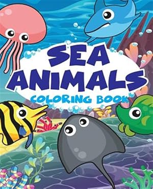 Immagine del venditore per Sea Animal Easy Coloring Book for Kids : Imagination Learning in School and Home venduto da GreatBookPrices