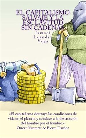 Immagine del venditore per El capitalismo salvaje y la esclavitud sin cadenas -Language: spanish venduto da GreatBookPrices