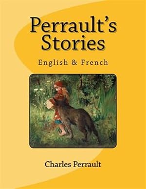 Imagen del vendedor de Perrault's Stories : Englishfrench a la venta por GreatBookPrices