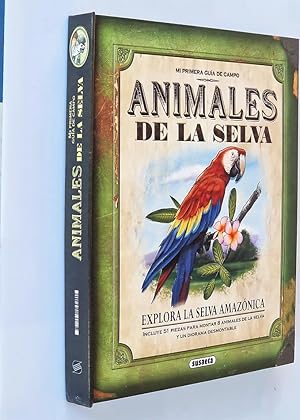 MI PRIMERA GUIA DE CAMPO. ANIMALES DE LA SELVA