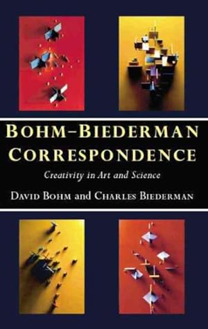 Immagine del venditore per Bohm-Biederman Correspondence : Creativity in Art and Science venduto da GreatBookPrices