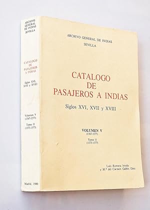Seller image for CATLOGO DE PASAJEROS A INDIAS. Durante los Siglos XVI, XVII y XVIII. Volumen V ( 1567 - 1577 ) Tomo II for sale by Libros con Vidas