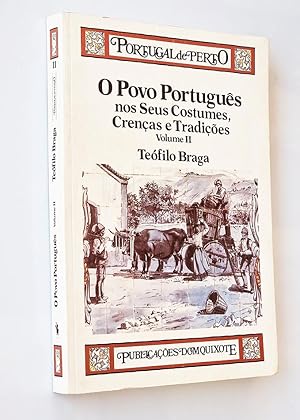 O POVO PORTUGUES NOS SEUS COSTUMES, CRENÇAS E TRADIÇOES. VOL. II