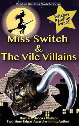 Bild des Verkufers fr Miss Switch and the Vile Villains zum Verkauf von GreatBookPrices