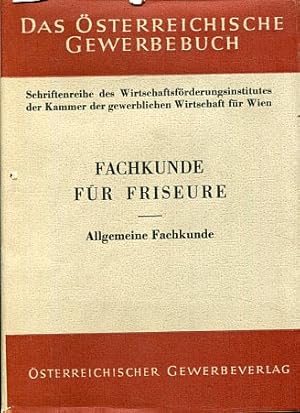 Fachkunde für Friseure - Allgemeine Fachkunde. Das Österreichische Gewerbebuch.