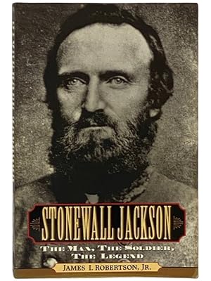 Imagen del vendedor de Stonewall Jackson: The Man, the Soldier, the Legend a la venta por Yesterday's Muse, ABAA, ILAB, IOBA
