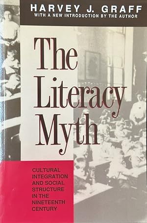 Seller image for The Literacy Myth - Cultural Integration and Social Structure in the Nineteenth Century for sale by Dr.Bookman - Books Packaged in Cardboard