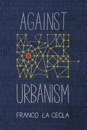 Imagen del vendedor de Against Urbanism a la venta por Ken Sanders Rare Books, ABAA