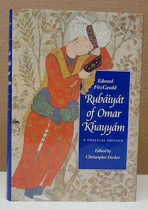 Imagen del vendedor de Rubaiyat of Omar Khayyam: A Critical Edition a la venta por Midway Book Store (ABAA)