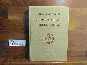 Charakterköpfe aus der Antike. Eduard Schwartz. Hrsg. v. Johannes Stroux