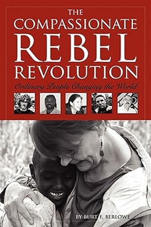 Seller image for The Compassionate Rebel Revolution: Ordinary People Changing the World for sale by GreatBookPrices