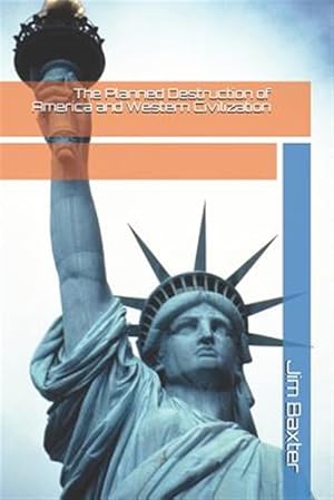 Seller image for The Planned Destruction of America and Western Civilization for sale by GreatBookPrices