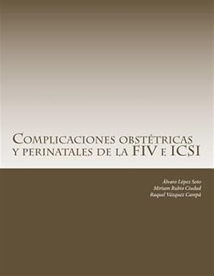 Bild des Verkufers fr Complicaciones obsttricas y perinatales de la FIV e ICSI/ Obstetric and perinatal complications of IVF and ICSI -Language: spanish zum Verkauf von GreatBookPrices