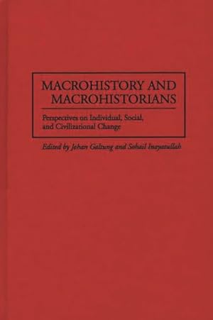 Seller image for Macrohistory and Macrohistorians : Perspectives on Individual, Social, and Civilizational Change for sale by GreatBookPrices