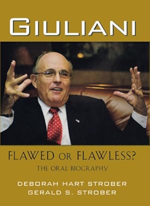 Imagen del vendedor de Giuliani : Flawed or Flawless? the Oral Biography a la venta por GreatBookPrices