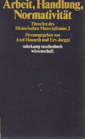 Bild des Verkufers fr Arbeit, Handlung, Normativitt. hrsg. von Axel Honneth u. Urs Jaeggi / Theorien des historischen Materialismus ; 2; Suhrkamp-Taschenbuch Wissenschaft ; 321 zum Verkauf von Schrmann und Kiewning GbR