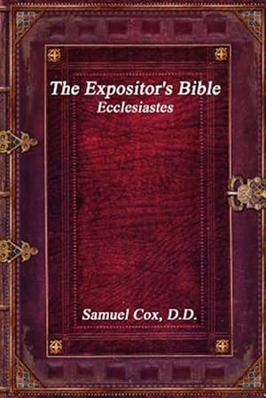 Immagine del venditore per The Expositor's Bible: Ecclesiastes venduto da GreatBookPrices