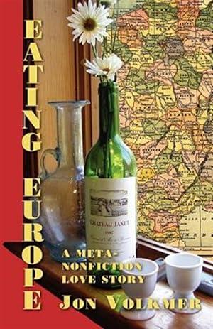 Seller image for Eating Europe : A Meta-nonfiction Love Story for sale by GreatBookPrices