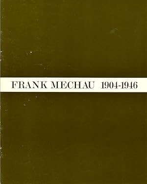 Imagen del vendedor de Frank Mechau 1904-1946; A Retrospective Exhibition of Paintings and Drawings [May 11- -June 25, 1967] a la venta por Clausen Books, RMABA