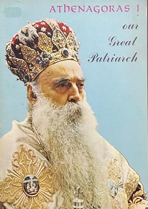 Athenagoras I: Our Great Patriarch