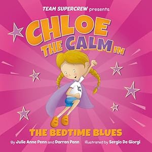 Bild des Verkufers fr Chloe the Calm in the Bedtime Blues : A Children?s Book About Feelings and Emotions, Staying Calm, and Boisterous Bedtimes! zum Verkauf von GreatBookPrices