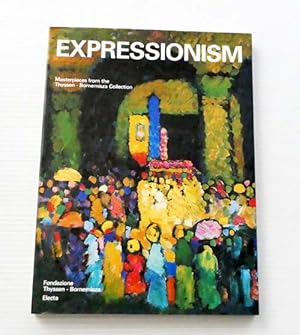 Seller image for Expressionism. Masterpieces from the Thyssen-Bornemisza Collection for sale by Adelaide Booksellers