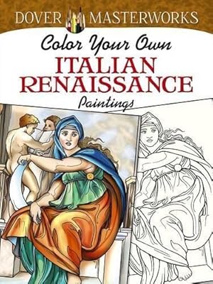 Seller image for Dover Masterworks: Color Your Own Italian Renaissance Paintings for sale by WeBuyBooks