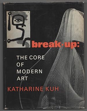 Break-Up: The Core of Modern Art