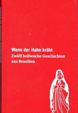 Seller image for Wenn der Hahn krht. Zwlf hellwache Geschichten aus Brasilien (edition fnf) for sale by Auf Buchfhlung