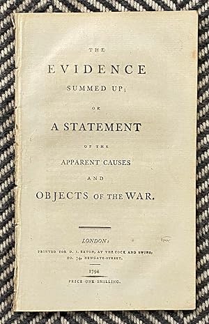 The Evidence Summed Up: or A Statement of the Apparent Causes and Objects of the War.