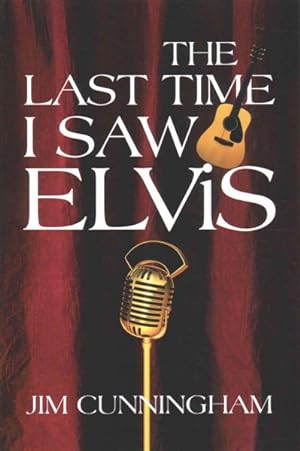 Seller image for Last Time I Saw Elvis for sale by GreatBookPrices