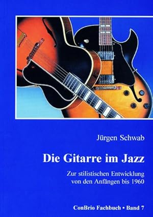 Die Gitarre im Jazz: Zur Stilistischen Entwicklung Von Den AnfäNgen Bis 1960