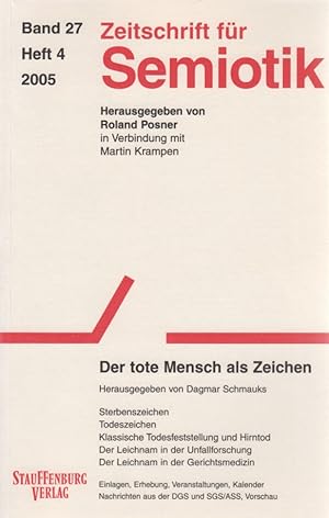 Seller image for Zeitschrift fr Semiotik, Bd. 27, Heft 4, 2005. Der tote Mensch als Zeichen. Hgg. von Dagmar Schmauks. for sale by Fundus-Online GbR Borkert Schwarz Zerfa