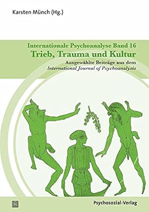 Bild des Verkufers fr Internationale Psychoanalyse Band 16: Trieb, Trauma und Kultur : Ausgewhlte Beitrge aus dem International Journal of Psychoanalysis. Internationale Psychoanalyse. zum Verkauf von Fundus-Online GbR Borkert Schwarz Zerfa