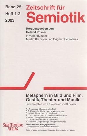 Seller image for Zeitschrift fr Semiotik, Bd. 25, Heft 1-2, 2003. Metaphern in Bild und Film, Gestik, Theater und Musik. Hgg. von J. D. Johansen und R. Posner. for sale by Fundus-Online GbR Borkert Schwarz Zerfa