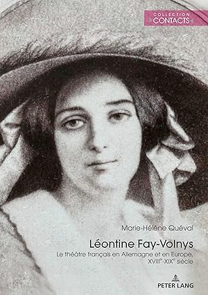 Seller image for Lontine Fay-Volnys : le thâtre franais en Allemagne et en Europe, XVIIIe-XIXe sicle. Collection "contacts" ; nouvelle srie, volume 6; In Beziehung stehende Ressource: ISBN: 9783034344043 for sale by Fundus-Online GbR Borkert Schwarz Zerfa