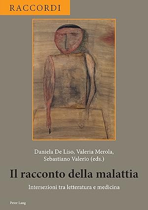 Immagine del venditore per Il racconto della malattia. Daniela de Liso, Valeria Merola, Sebastiano Valerio (eds.) con la collaborazione di Maria di Maro / Raccordi ; vol. 1 venduto da Fundus-Online GbR Borkert Schwarz Zerfa