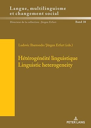 Bild des Verkufers fr Htrognit linguistique = linguistic heterogeneity : questions de mthodologie, outils danalyse, et contextualisation, questions of methodology, analysis tools and contextualization. Ludovic Ibarrondo/Jrgen Erfurt (eds.) / Sprache, Mehrsprachigkeit und sozialer Wandel ; Volume 38 zum Verkauf von Fundus-Online GbR Borkert Schwarz Zerfa