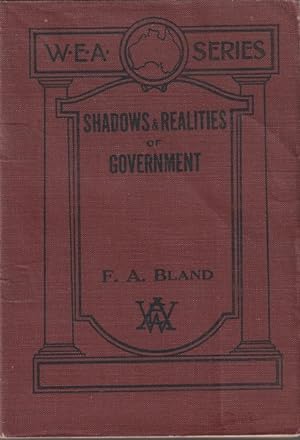 Shadows and Realities of Governments: An Introduction to the Study of the Organisation of the Adm...