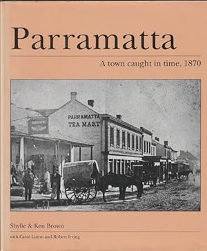 Parramatta, A Town Caught in Time, 1870